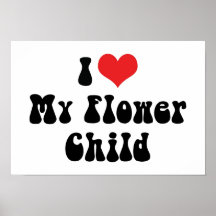 I Love My Flower Child Posters