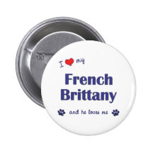I Love My French Brittany (Male Dog) Pinback Buttons