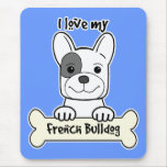 I Love My French Bulldog Mousepads