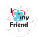 I Love My Friend - Autism Round Sticker