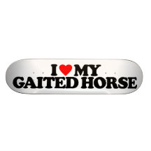 I LOVE MY GAITED HORSE SKATE DECK