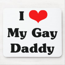 I love my gay daddy mouse pad