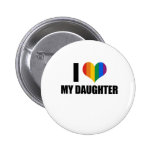 I Love my gay daughter buttons