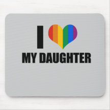 I Love my gay daughter Mouse Pad