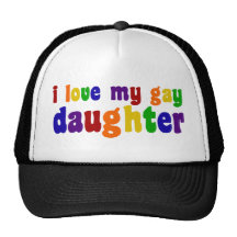 I Love My Gay Daughter Trucker Hats
