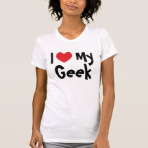 I Love My Geek T-Shirt
