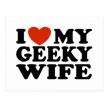 I Love My Geeky Wife Post Card
