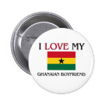 I Love My Ghanaian Boyfriend Pinback Button