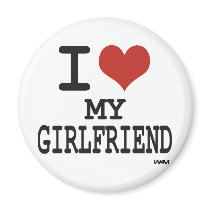 I love my girlfriend refrigerator magnet