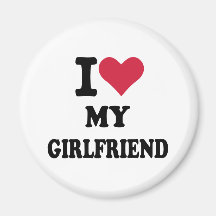 I love my girlfriend magnet