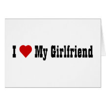 I Love My Girlfriend (v4) Greeting Card