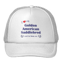 I Love My Golden American Saddlebred (Male Horse) Trucker Hats
