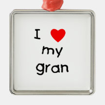 I love my gran ornaments