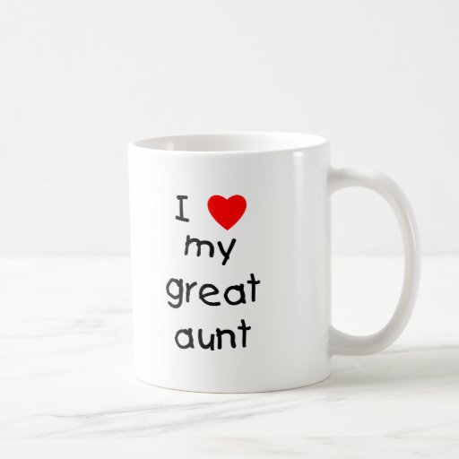 I Love My Great Aunt Coffee Mugs