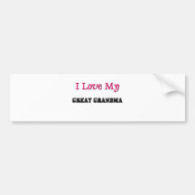 I Love My Great Grandma Bumper Stickers