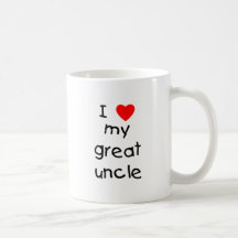 I Love My Great Uncle Mug