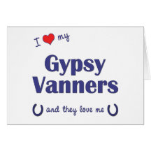 I Love My Gypsy Vanners (Multiple Horses) Greeting Card