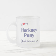 I Love My Hackney Pony (Female Pony) Mugs