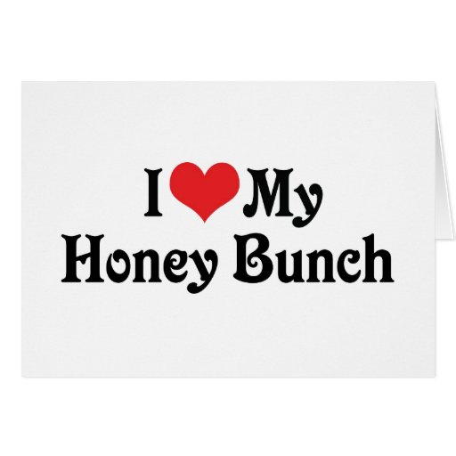 I Love My Honey Bunch Greeting Card Zazzle I Love My Honey Bunch Greeting Card Zazzle