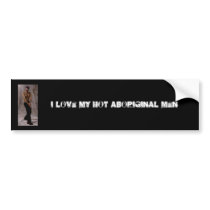 I Love my Hot Aboriginal Men bumper sticker