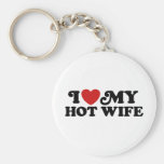 I Love My Hot Wife Key Chains