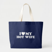 I Love My Hot Wife Tote Bag