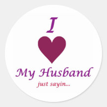 i love my husband round stickers