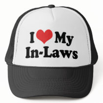 I Love My In-Laws Trucker Hat