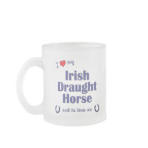 I Love My Irish Draught Horse (Male Horse) Mugs