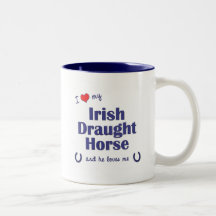 I Love My Irish Draught Horse (Male Horse) Coffee Mug