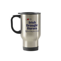 I Love My Irish Draught Horses (Multiple Horses) Coffee Mug