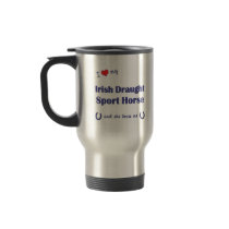 I Love My Irish Draught Sport Horse (Female Horse) Coffee Mugs