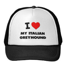 I Love My Italian Greyhound Hats