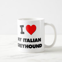 I Love My Italian Greyhound Mug