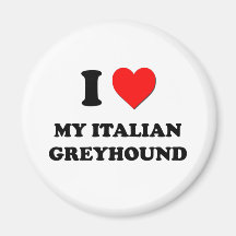 I Love My Italian Greyhound Refrigerator Magnet