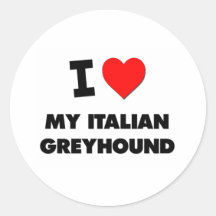 I Love My Italian Greyhound Round Sticker