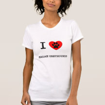 I LOVE MY ITALIAN GREYHOUNDS T SHIRTS