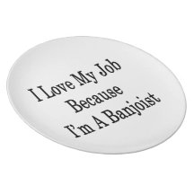 I Love My Job Because I'm A Banjoist Party Plates