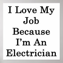 I Love My Job Because I'm An Electrician