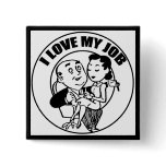 I Love My Job Funny T-shirts Gifts buttons
