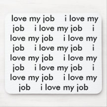 I Love My Job Mousepad