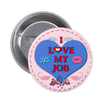 I Love My Job Pins