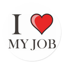 I love my job round stickers