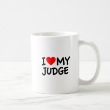 I love my judge coffee mugs