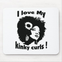 I love my Kinky Curly Hair Mousepad