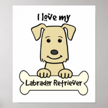 I Love My Labrador Retriever Print