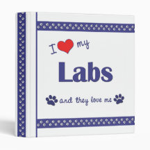 I Love My Labs (Multiple Dogs) 3 Ring Binders