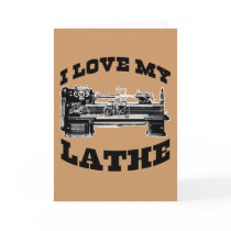 I Love My Lathe Cards