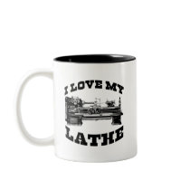 I Love My Lathe Mug