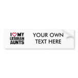 I LOVE MY LESBIAN AUNTS bumper stickers